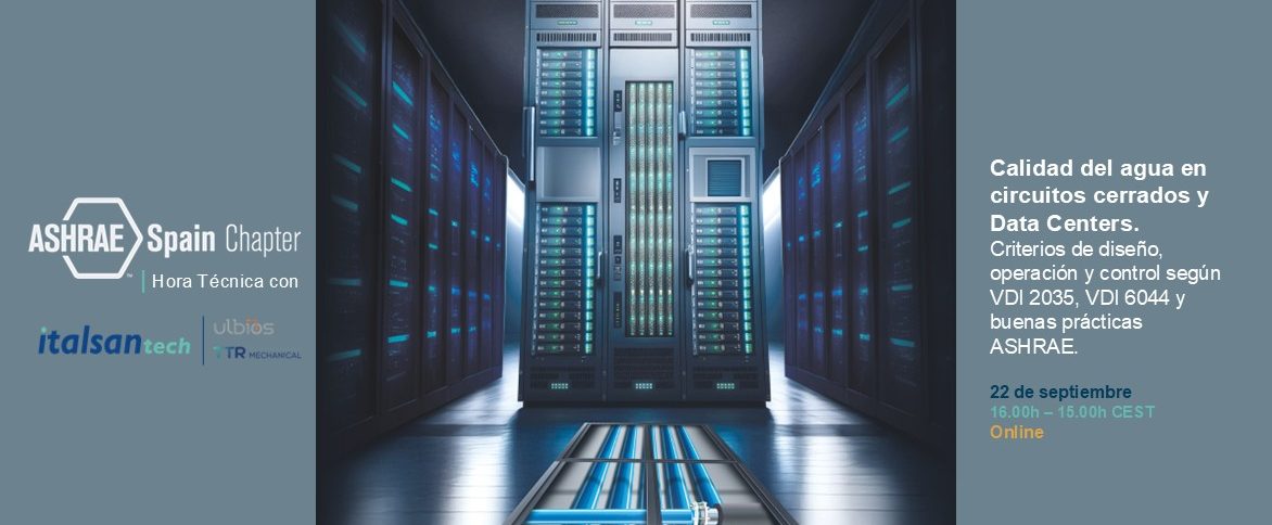 ASHRAE Spain Chapter | Hora Técnica con Italsan. Calidad del agua en circuitos cerrados y data centers.