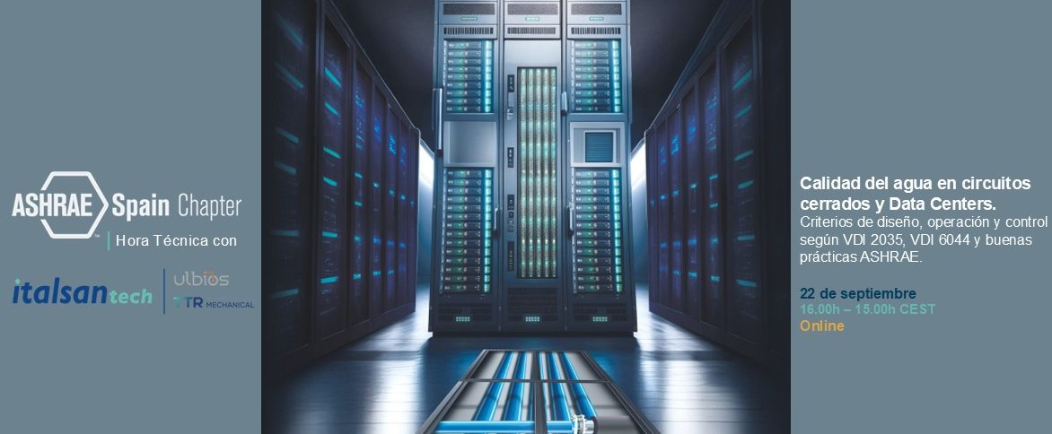 ASHRAE Spain Chapter | Hora Técnica con Italsan. Calidad del agua en circuitos cerrados y data centers.