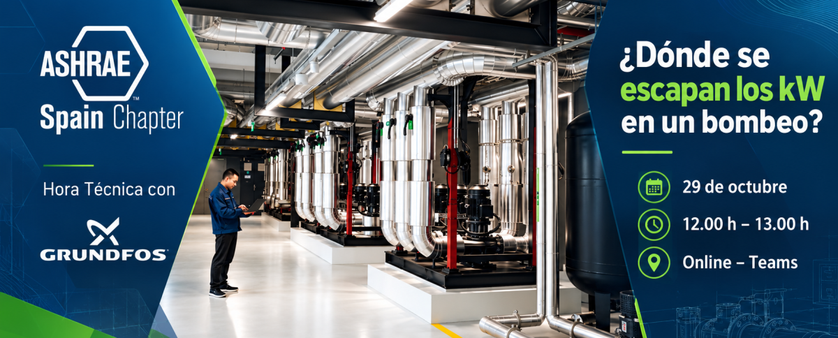 ASHRAE Spain Chapter | Hora Técnica con Grundfos. ¿Dónde se escapan los kW en un Bombeo?