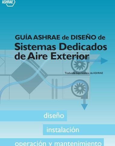 Guía de ASHRAE de Diseño de Sistemas Dedicados de Aire Exterior